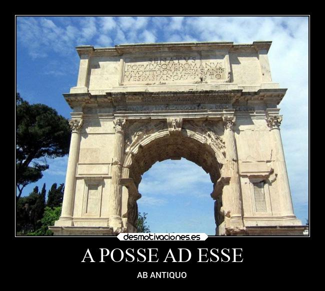 A POSSE AD ESSE - AB ANTIQUO