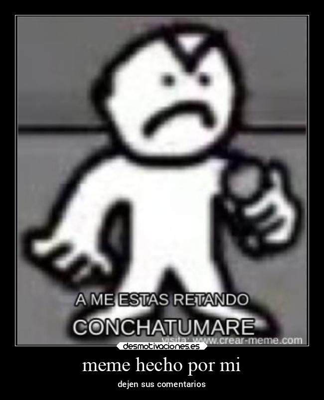 meme hecho por mi - dejen sus comentarios