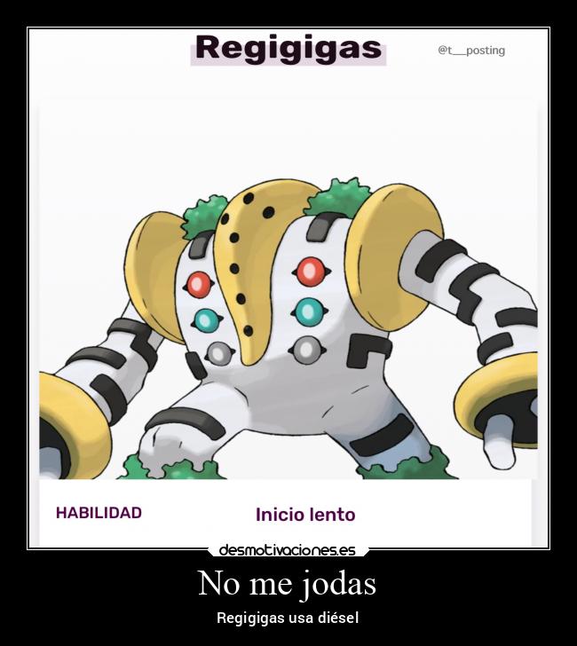 No me jodas - Regigigas usa diésel
