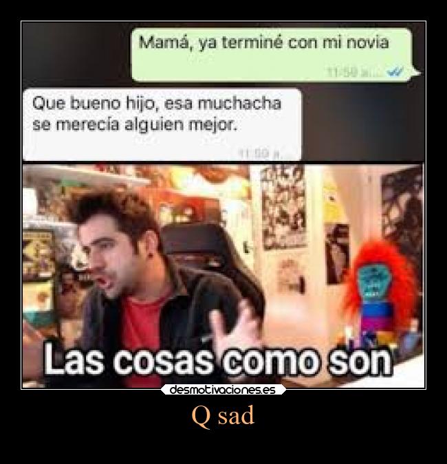 Q sad - 