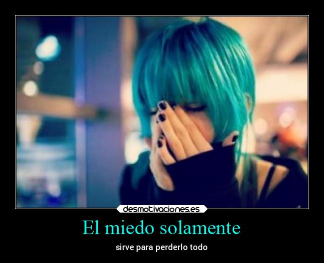 carteles miedo ausencia caracter alma debilidad alicea desmotivaciones