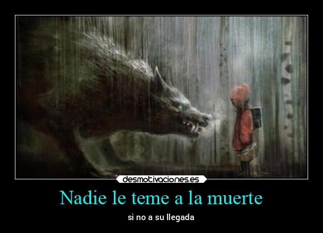 Nadie le teme a la muerte - 