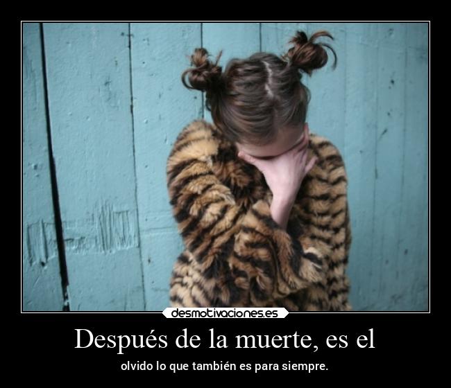 Después de la muerte, es el -