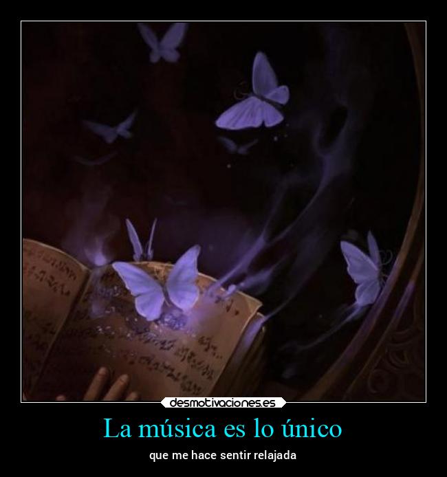 La música es lo único -