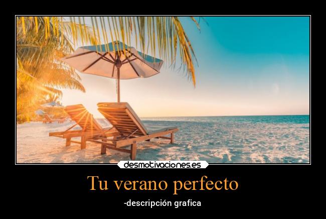 Tu verano perfecto - -descripción grafica