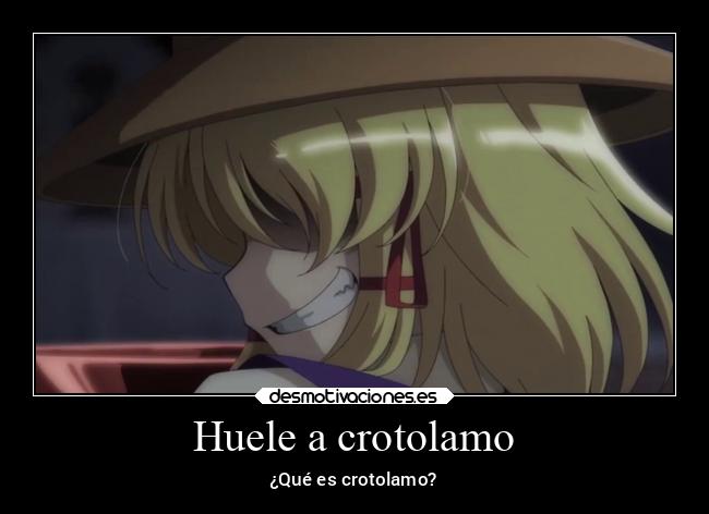 Huele a crotolamo - ¿Qué es crotolamo?