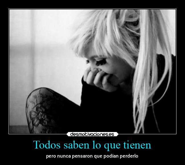 Todos saben lo que tienen - 