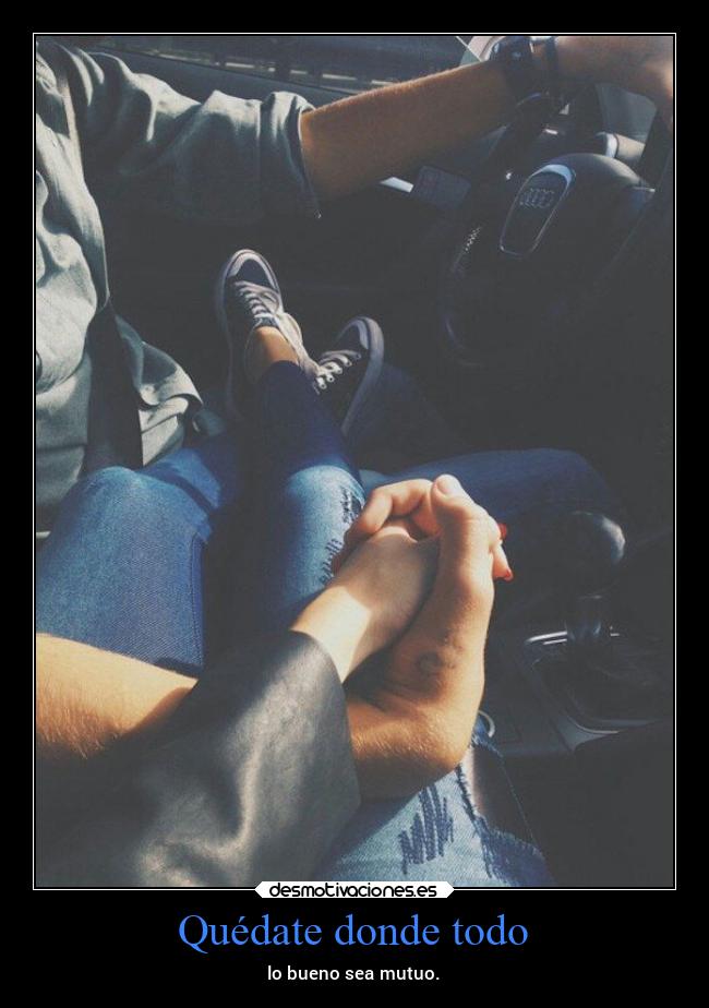 Quédate donde todo - 