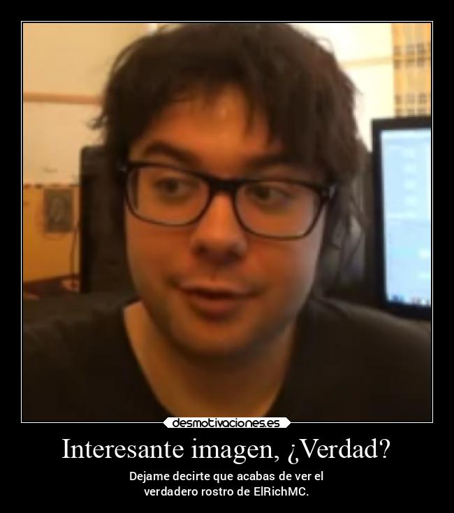 Interesante imagen, ¿Verdad? - 