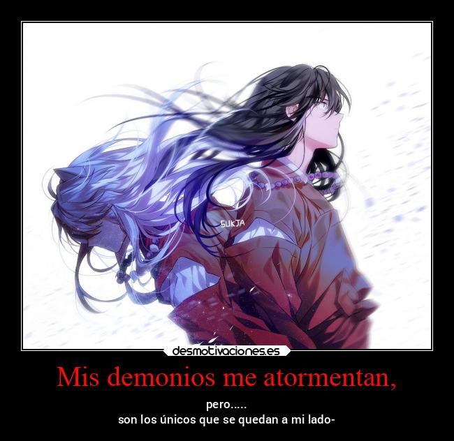 Mis demonios me atormentan, - 