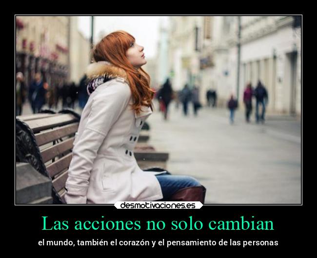 Las acciones no solo cambian - 