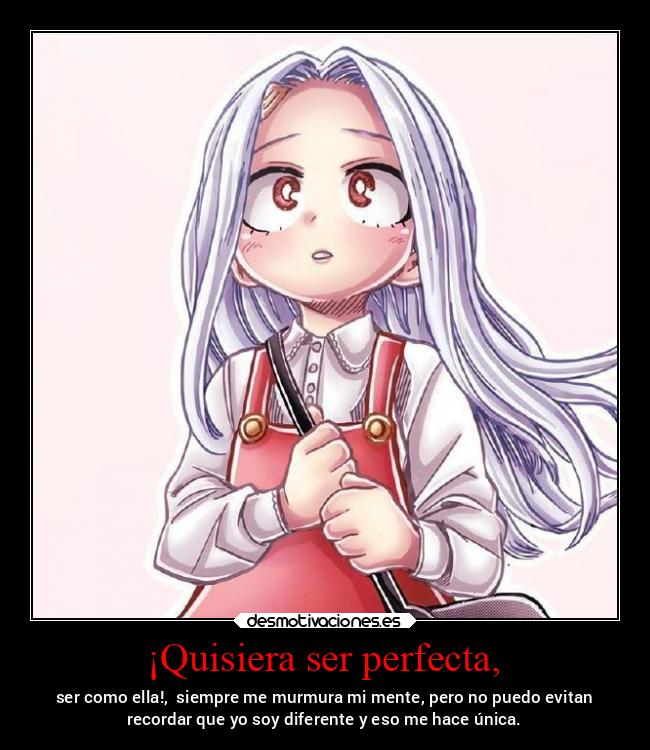 ¡Quisiera ser perfecta, - 