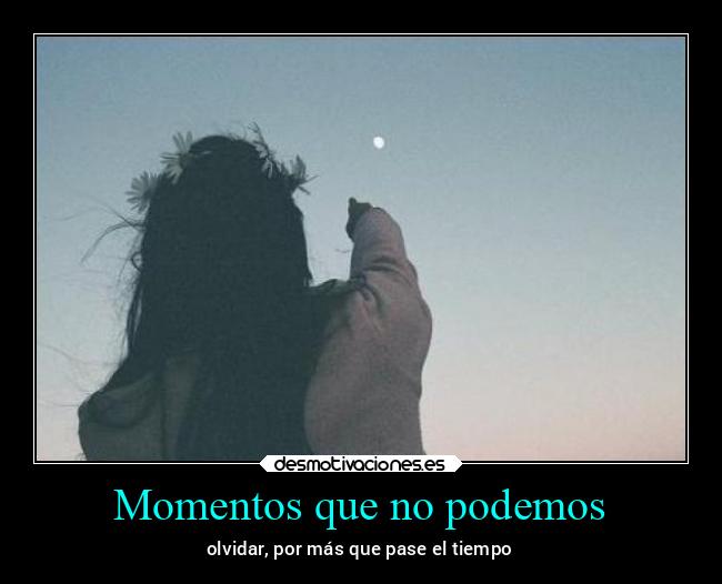 Momentos que no podemos - 