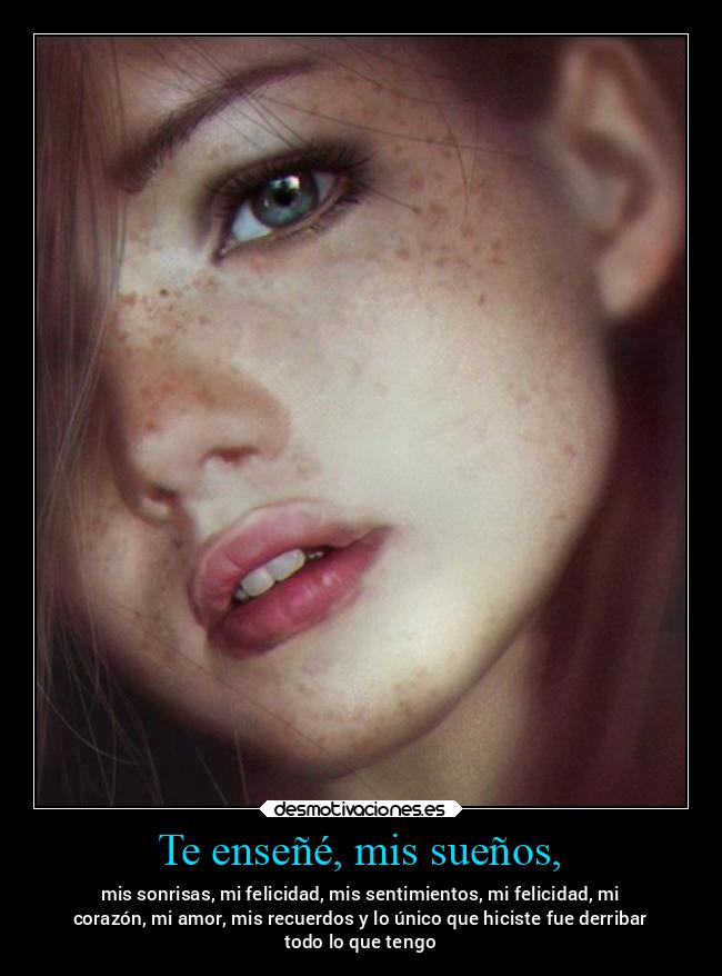 Te enseñé, mis sueños, - 