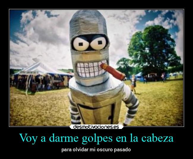 Voy a darme golpes en la cabeza - 