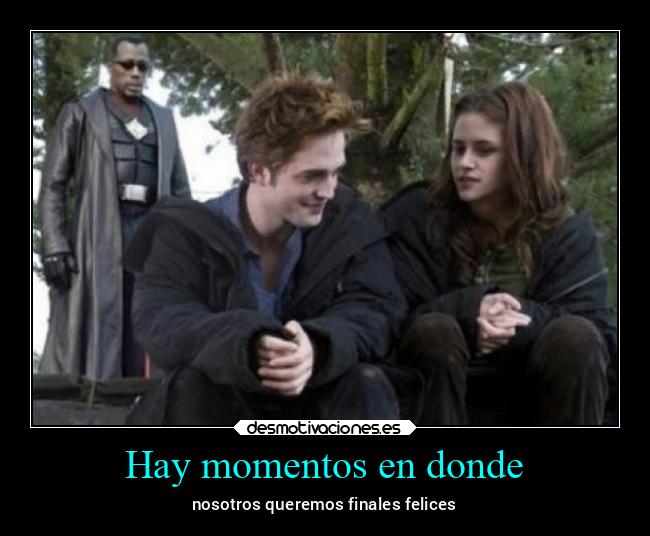 Hay momentos en donde -