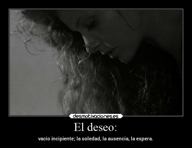 El deseo: - 