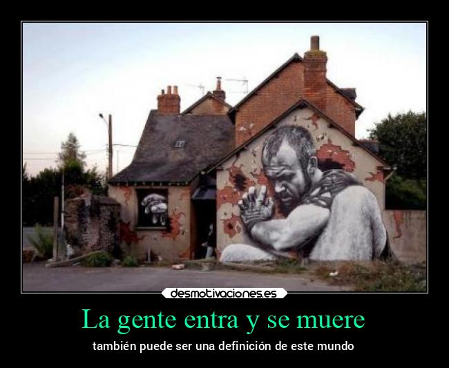 La gente entra y se muere - 