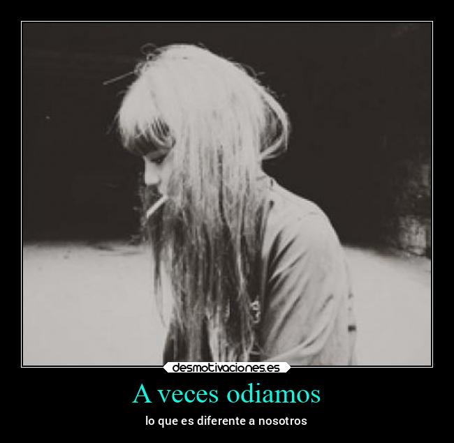 A veces odiamos - 