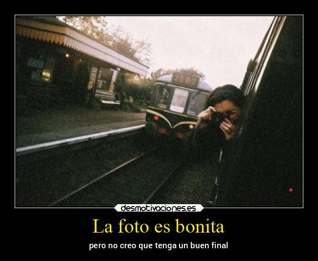 La foto es bonita - 