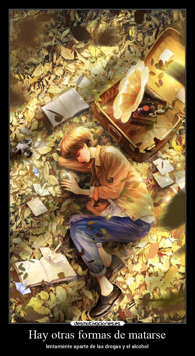 Hay otras formas de matarse - lentamente aparte de las drogas y el alcohol