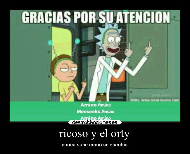 ricoso y el orty - nunca supe como se escribia