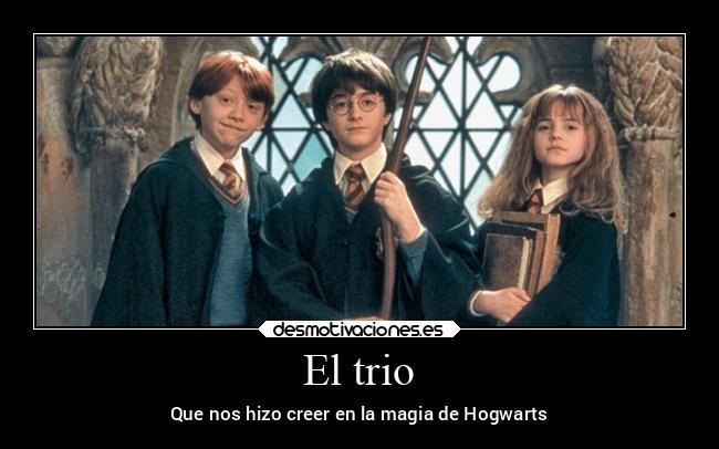 El trio - Que nos hizo creer en la magia de Hogwarts