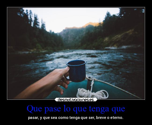 Que pase lo que tenga que - 