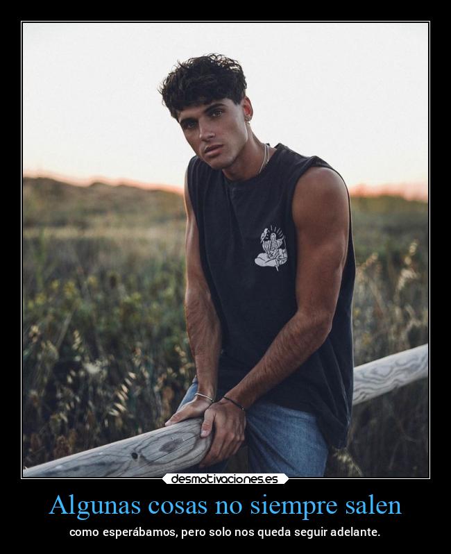 Algunas cosas no siempre salen - 