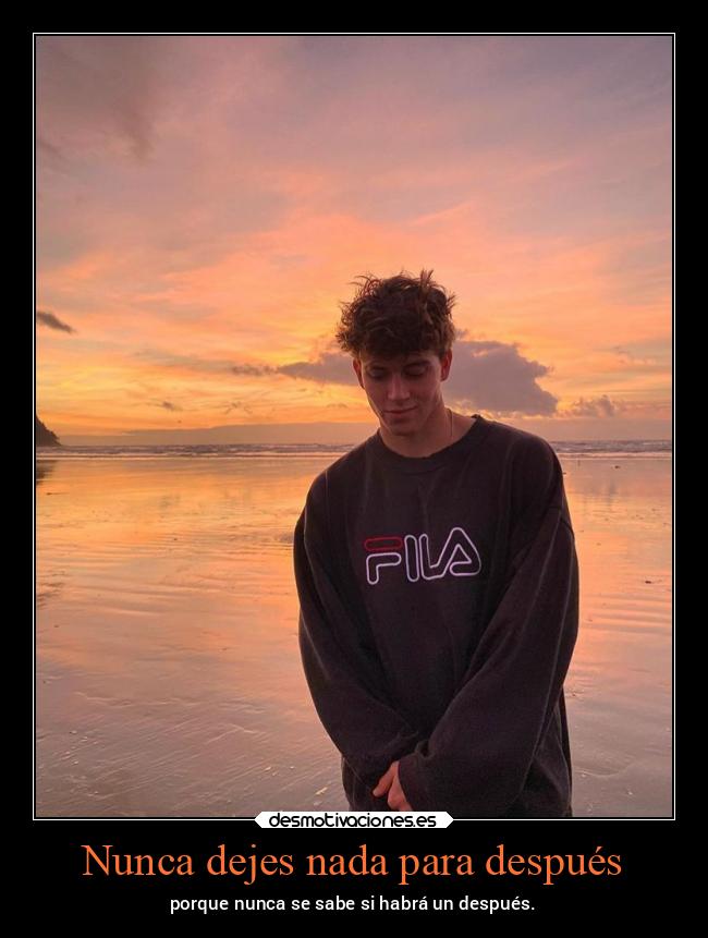 Nunca dejes nada para después - 