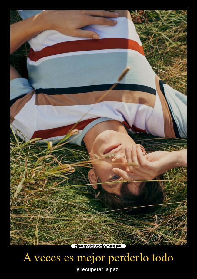A veces es mejor perderlo todo - 