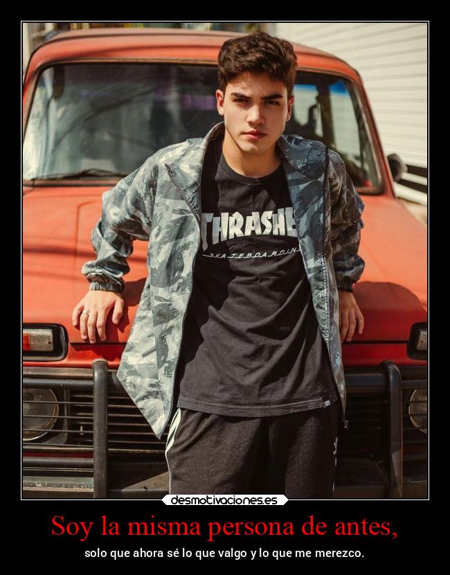 Soy la misma persona de antes, - 