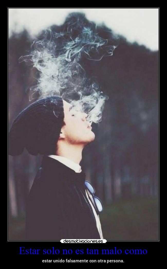 Estar solo no es tan malo como - 