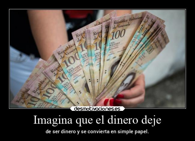 Imagina que el dinero deje -
