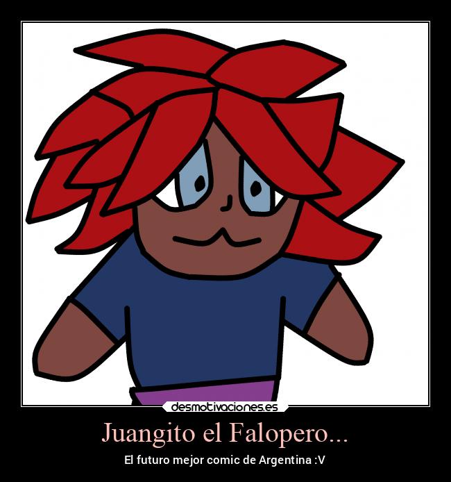 Juangito el Falopero... - El futuro mejor comic de Argentina :V
