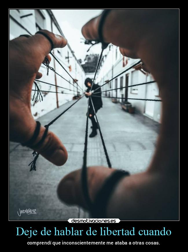 Deje de hablar de libertad cuando - 