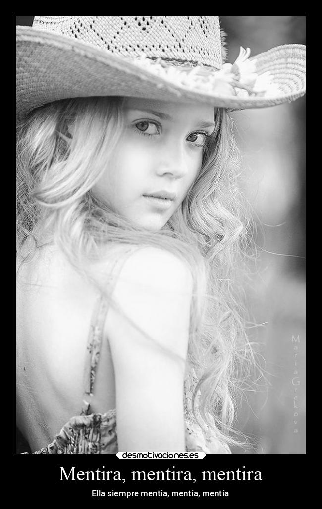 Mentira, mentira, mentira - Ella siempre mentía, mentía, mentía