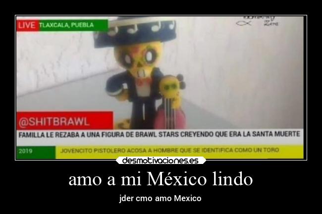 amo a mi México lindo - 