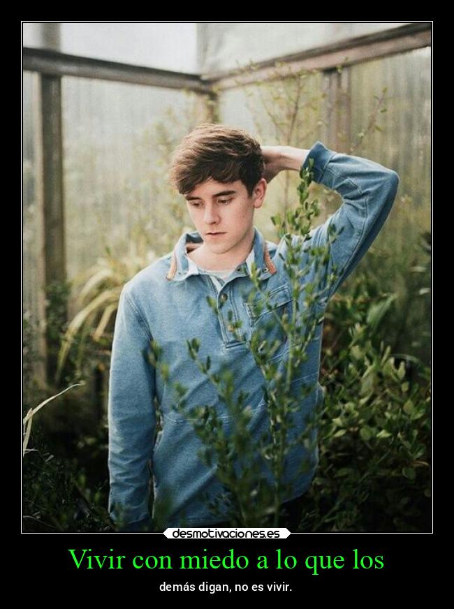 Vivir con miedo a lo que los - 