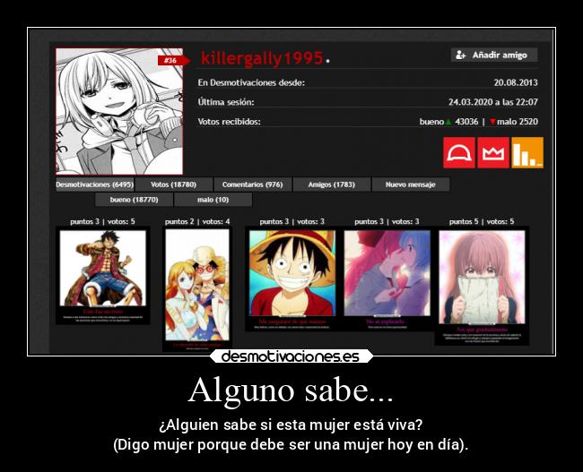 Alguno sabe... - ¿Alguien sabe si esta mujer está viva?
(Digo mujer porque debe ser una mujer hoy en día).