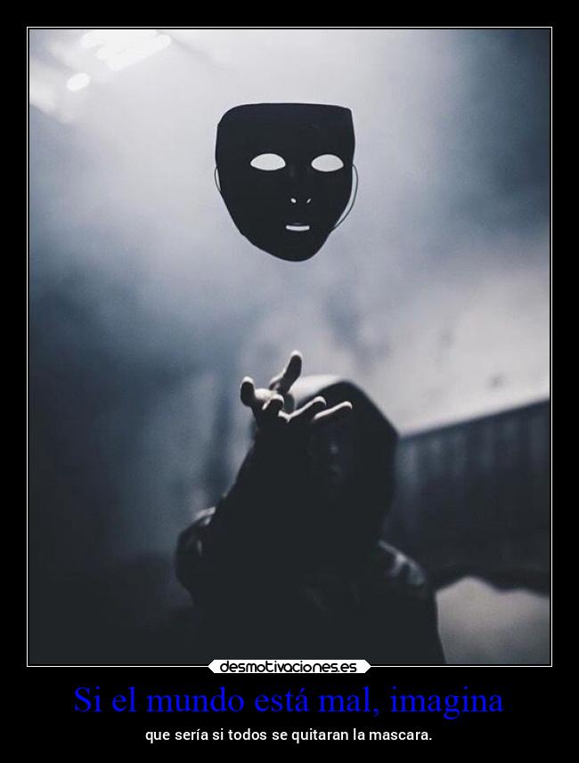 Si el mundo está mal, imagina - 