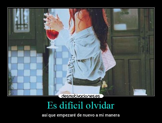 Es difícil olvidar -