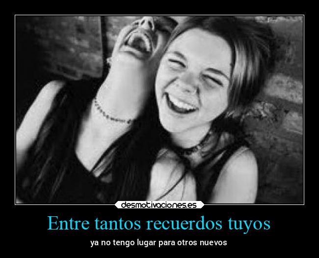 Entre tantos recuerdos tuyos - 