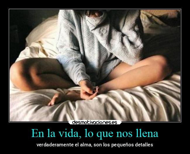 En la vida, lo que nos llena - 