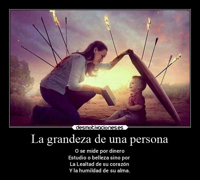La grandeza de una persona - 