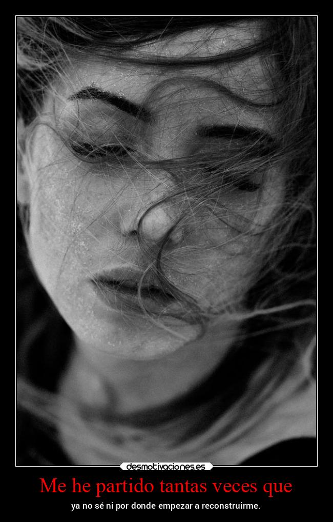 Me he partido tantas veces que - 