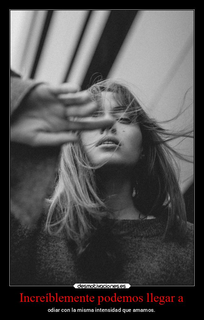 Increíblemente podemos llegar a - 