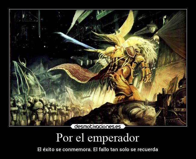 Por el emperador - El éxito se conmemora. El fallo tan solo se recuerda