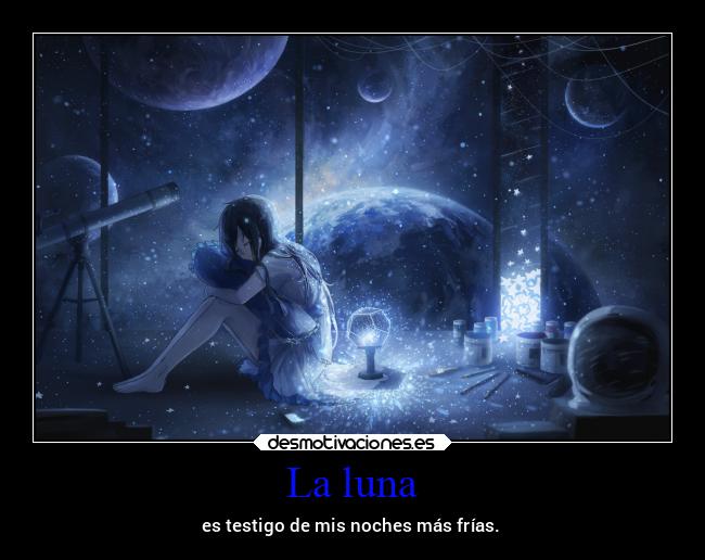 carteles anime ausencia vida soledad luna desmotivaciones