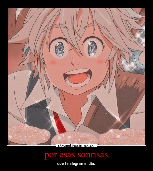 por esas sonrisas - que te alegran el día.